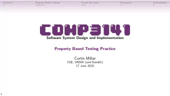 Property Based Testing Practice  Curtis Millar  CSE, UNSW (and Data61)  17 June 2020  1  Exercise 1