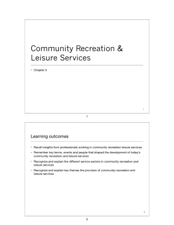 Community Recreation &amp;  Leisure Services  Chapter 3  1  1  Learning outcomes  Recall