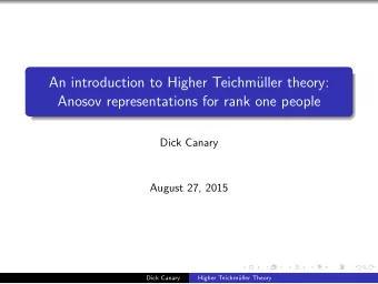 An introduction to Higher Teichm  uller theory:  Anosov representations for rank one people  Dick