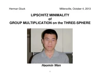 LIPSCHITZ MINIMALITY  of  GROUP MULTIPLICATION on the THREE-SPHERE Haomin Wen  1  The most