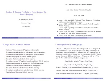 Lecture 2: Crossed Products by Finite Groups; the  Rokhlin Property  2631 July 2014  N.