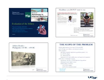 THE SCOPE OF THE PROBLEM  Athlete Deaths   Phidippides 530 BC  490 BC  3000 sudden deaths