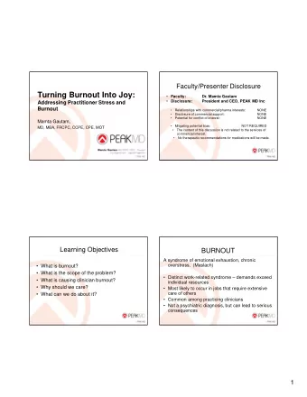 Turning Burnout Into Joy:  Faculty:  Dr. Mamta Gautam  Disclosure:  President and CEO, PEAK