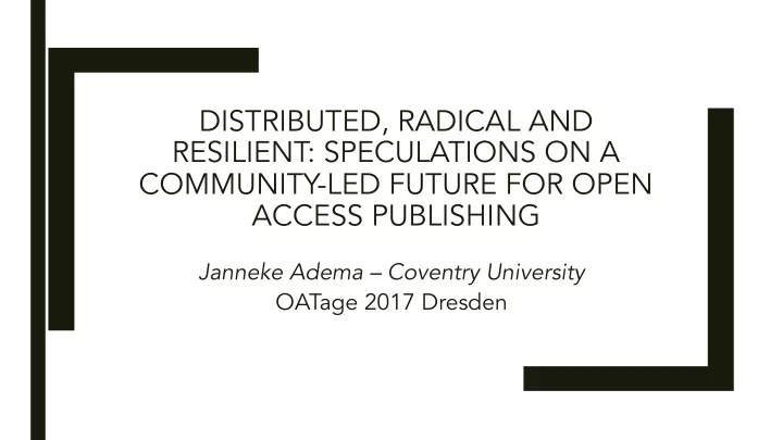 distributed radical and resilient speculations on a