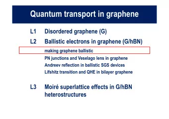 Quantum transport in graphene  L1   Disordered graphene (G)  L2  Ballistic electrons in graphene