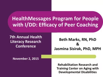 HealthMessages Program for People  with I/DD: Efficacy of Peer Coaching  7th Annual Health  Beth