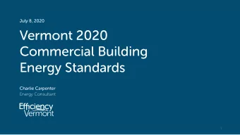 Vermont 2020  Commercial Building  Energy Standards  Charlie Carpenter  Energy Consultant  1