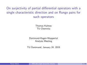 On surjectivity of partial differential operators with a  single characteristic direction and on