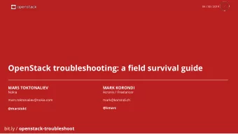 OpenStack troubleshooting: a field survival guide  MARS TOKTONALIEV  MARK KORONDI  Nokia  Acronis /