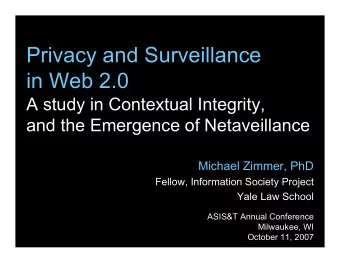 Privacy and Surveillance  in Web 2.0  A study in Contextual Integrity,  and the Emergence of