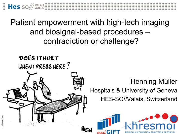 patient empowerment with high tech imaging and biosignal
