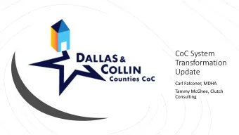 Transformation  Update  Carl Falconer, MDHA  Tammy McGhee, Clutch  Consulting  Our Collective