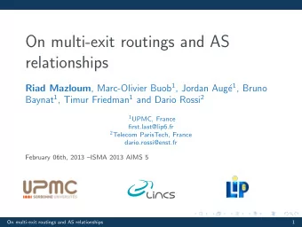 On multi-exit routings and AS  relationships Riad Mazloum , Marc-Olivier Buob 1 , Jordan Aug e 1