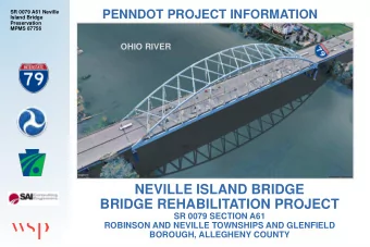 NEVILLE ISLAND BRIDGE  BRIDGE REHABILITATION PROJECT  SR 0079 SECTION A61  ROBINSON AND NEVILLE