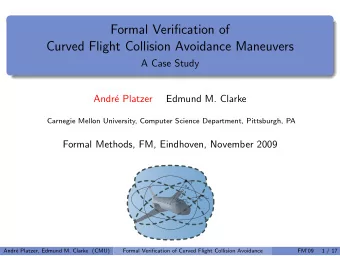 Formal Verification of  Curved Flight Collision Avoidance Maneuvers  A Case Study  Andr  e