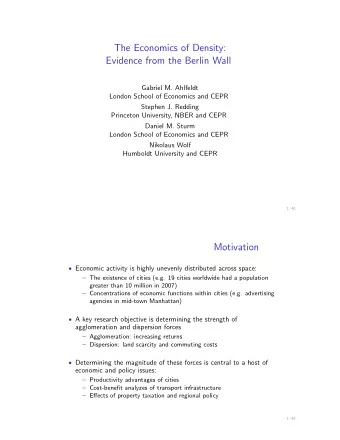The Economics of Density:  Evidence from the Berlin Wall  Gabriel M. Ahlfeldt  London School of