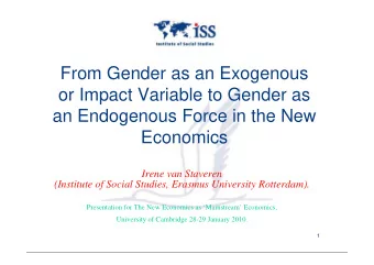 From Gender as an Exogenous  or Impact Variable to Gender as  an Endogenous Force in the New