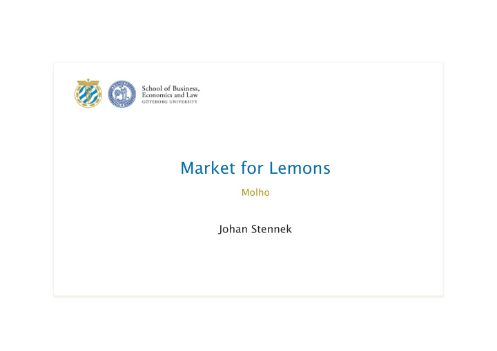 market for lemons molho johan stennek 1 let s play a game