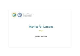 Market for Lemons Molho  Johan Stennek  1  Lets  play  a  game  !   Game