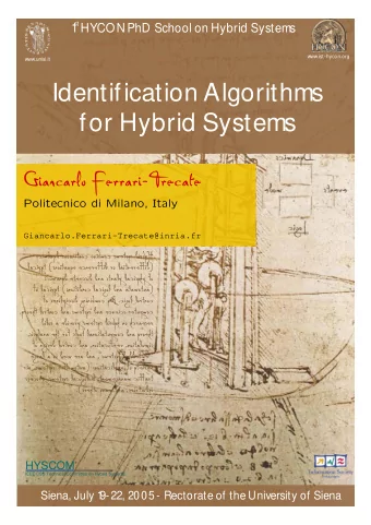 Identification Algorithms  for Hybrid Systems  Giancarlo Ferrari-Trecate  Politecnico di Milano,