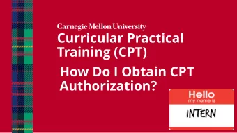 Curricular Practical  Training (CPT)  How Do I Obtain CPT  Authorization?  HOW DO I OBTAIN CPT
