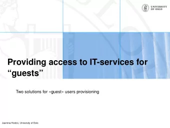Providing access to IT-services for  guests  Two solutions for guest users provisioning