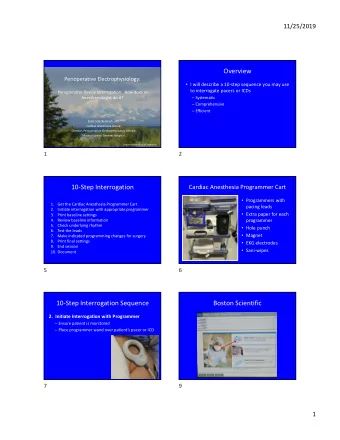 Overview  Perioperative Electrophysiology:  I will describe a 10-step sequence you may use  to