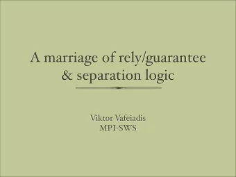 A marriage of rely/guarantee  &amp; separation logic  Viktor V  afeiadis MPI - SWS Coarse - grain