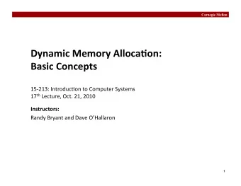Dynamic  Memory  Alloca/on:      Basic  Concepts   15-213:  Introduc0on