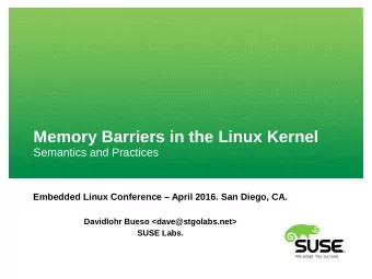 Memory Barriers in the Linux Kernel  Semantics and Practices  Embedded Linux Conference  April