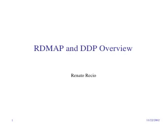 RDMAP and DDP Overview  Renato Recio  11/22/2002  1  Introduction I Direct Data Placement  A