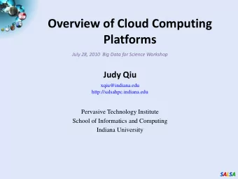 Platforms  July 28, 2010  Big Data for Science Workshop  Judy Qiu  xqiu@indiana.edu