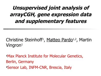 Unsupervised joint analysis of  arrayCGH, gene expression data  and supplementary features