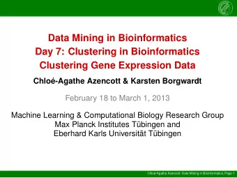 Data Mining in Bioinformatics  Day 7: Clustering in Bioinformatics  Clustering Gene Expression Data