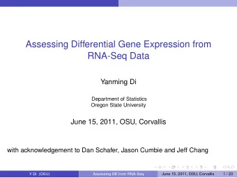 Assessing Differential Gene Expression from  RNA-Seq Data  Yanming Di  Department of Statistics