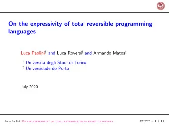 On the expressivity of total reversible programming  languages Luca Paolini  and Luca Roversi