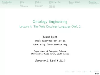 Ontology Engineering  Lecture 4: The Web Ontology Language OWL 2  Maria Keet email: