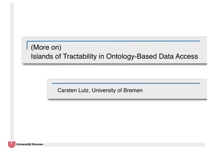 more on islands of tractability in ontology based data