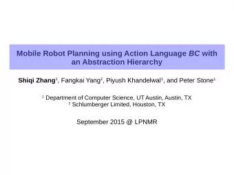 Mobile Robot Planning using Action Language BC with  an Abstraction Hierarchy Shiqi Zhang 1 ,