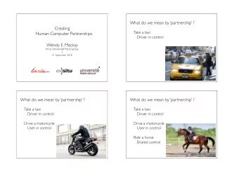 What do we mean by partnership ? Creating  Take a taxi  Human-Computer Partnerships