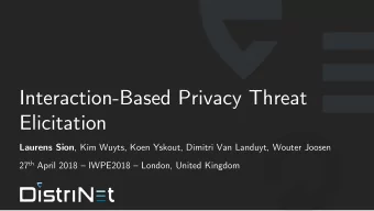 Interaction-Based Privacy Threat  Elicitation Laurens Sion , Kim Wuyts, Koen Yskout, Dimitri Van