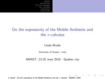 On the expressivity of the Mobile Ambients and the  -calculus  Linda Brodo  University of Sassari