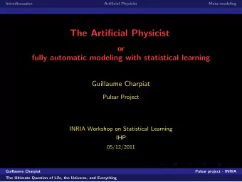 The Artificial Physicist  or  fully automatic modeling with statistical learning  Guillaume