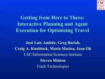 Getting from Here to There:  Interactive Planning and Agent  Execution for Optimizing Travel  Jos