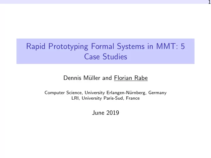rapid prototyping formal systems in mmt 5 case studies