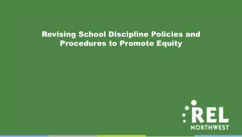 Revising School Discipline Policies and  Procedures to Promote Equity  Training Guide for Using