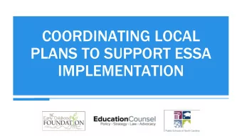 PLANS TO SUPPORT ESSA  IMPLEMENTATION  WELCOME!  PAGE  2  Meeting Goals  Understand the
