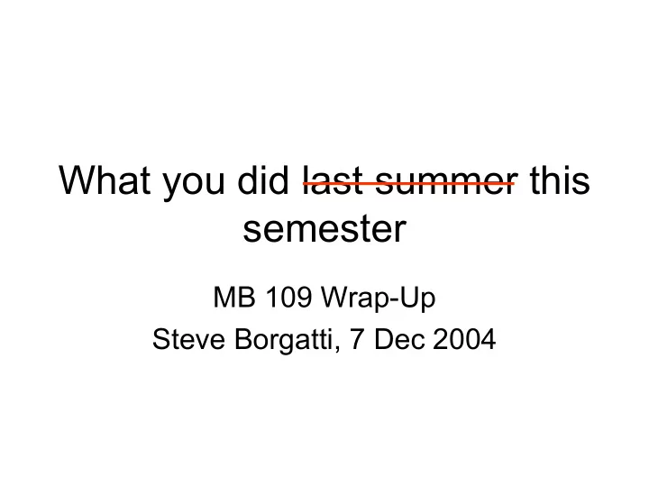 what you did last summer this semester