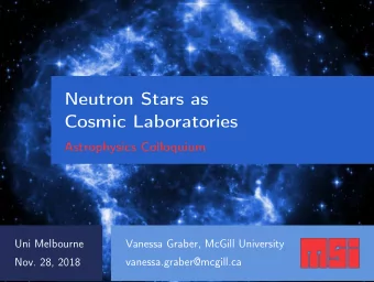 Neutron Stars as  Cosmic Laboratories  Astrophysics Colloquium  Uni Melbourne  Vanessa Graber,
