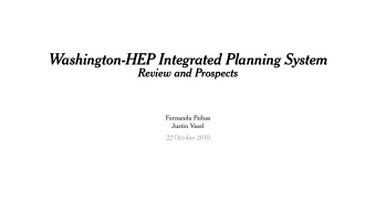 Washington-HEP Integrated Planning System  Review and Prospects  Fernanda Psihas  Justin Vasel  22